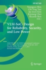 VLSI-SoC: Design for Reliability, Security, and Low Power : 23rd IFIP WG 10.5/IEEE International Conference on Very Large Scale Integration, VLSI-SoC 2015, Daejeon, Korea, October 5-7, 2015, Revised S - Book