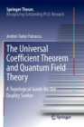 The Universal Coefficient Theorem and Quantum Field Theory : A Topological Guide for the Duality Seeker - Book