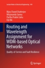 Routing and Wavelength Assignment for WDM-based Optical Networks : Quality-of-Service and Fault Resilience - Book