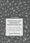 Infinitives and Gerunds in Recent English : Studies on Non-Finite Complements with Data from Large Corpora - Book