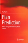 Plan Prediction : Which Policy is Preferred by Which People? - Book