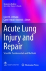 Acute Lung Injury and Repair : Scientific Fundamentals and Methods - Book