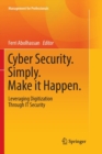 Cyber Security. Simply. Make it Happen. : Leveraging Digitization Through IT Security - Book