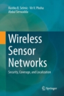 Wireless Sensor Networks : Security, Coverage, and Localization - Book