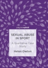 Sexual Abuse in Sport : A Qualitative Case Study - Book