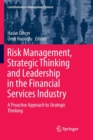 Risk Management, Strategic Thinking and Leadership in the Financial Services Industry : A Proactive Approach to Strategic Thinking - Book