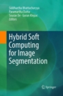 Hybrid Soft Computing for Image Segmentation - Book