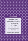 Marketing and American Consumer Culture : A Cultural Studies Analysis - Book