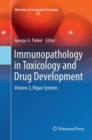 Immunopathology in Toxicology and Drug Development : Volume 2, Organ Systems - Book