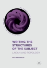 Writing the Structures of the Subject : Lacan and Topology - Book