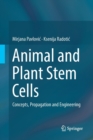 Animal and Plant Stem Cells : Concepts, Propagation and Engineering - Book