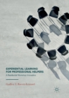 Experiential Learning for Professional Helpers : A Residential Workshop Innovation - Book