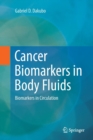 Cancer Biomarkers in Body Fluids : Biomarkers in Circulation - Book