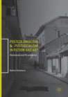 Postcolonialism and Postsocialism in Fiction and Art : Resistance and Re-existence - Book