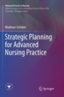 Strategic Planning for Advanced Nursing Practice - Book