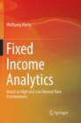 Fixed Income Analytics : Bonds in High and Low Interest Rate Environments - Book