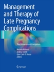 Management and Therapy of Late Pregnancy Complications : Third Trimester and Puerperium - Book