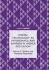 Digital Technology as Affordance and Barrier in Higher Education - Book