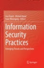 Information Security Practices : Emerging Threats and Perspectives - Book
