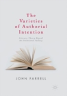 The Varieties of Authorial Intention : Literary Theory Beyond the Intentional Fallacy - Book