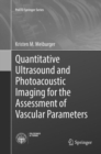 Quantitative Ultrasound and Photoacoustic Imaging for the Assessment of Vascular Parameters - Book