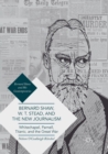 Bernard Shaw, W. T. Stead, and the New Journalism : Whitechapel, Parnell, Titanic, and the Great War - Book