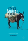 The Ethics of Animal Labor : A Collaborative Utopia - Book