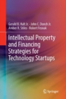 Intellectual Property and Financing Strategies for Technology Startups - Book