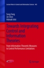 Towards Integrating Control and Information Theories : From Information-Theoretic Measures to Control Performance Limitations - Book