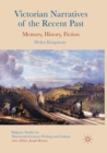 Victorian Narratives of the Recent Past : Memory, History, Fiction - Book