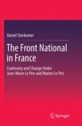 The Front National in France : Continuity and Change Under Jean-Marie Le Pen and Marine Le Pen - Book