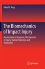 The Biomechanics of Impact Injury : Biomechanical Response, Mechanisms of Injury, Human Tolerance and Simulation - Book