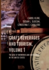 Craft Beverages and Tourism, Volume 1 : The Rise of Breweries and Distilleries in the United States - Book