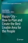 Happy City - How to Plan and Create the Best Livable Area for the People - Book