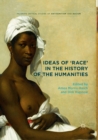 Ideas of 'Race' in the History of the Humanities - Book