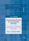 Searching Minds by Scanning Brains : Neuroscience Technology and Constitutional Privacy Protection - Book