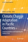 Climate Change Adaptation in Pacific Countries : Fostering Resilience and Improving the Quality of Life - Book