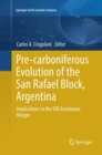 Pre-carboniferous Evolution of the San Rafael Block, Argentina : Implications in the Gondwana Margin - Book