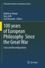 100 years of European Philosophy Since the Great War : Crisis and Reconfigurations - Book