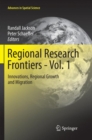 Regional Research Frontiers - Vol. 1 : Innovations, Regional Growth and Migration - Book