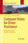 Computer Vision for Driver Assistance : Simultaneous Traffic and Driver Monitoring - Book