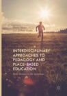 Interdisciplinary Approaches to Pedagogy and Place-Based Education : From Abstract to the Quotidian - Book