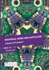 Wikipedia, Work and Capitalism : A Realm of Freedom? - Book