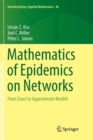 Mathematics of Epidemics on Networks : From Exact to Approximate Models - Book