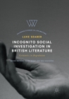 Incognito Social Investigation in British Literature : Certainties in Degradation - Book