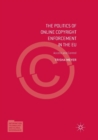 The Politics of Online Copyright Enforcement in the EU : Access and Control - Book