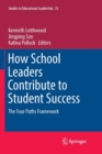 How School Leaders Contribute to Student Success : The Four Paths Framework - Book