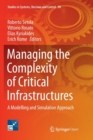 Managing the Complexity of Critical Infrastructures : A Modelling and Simulation Approach - Book