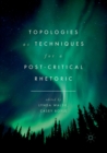 Topologies as Techniques for a Post-Critical Rhetoric - Book