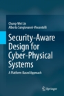 Security-Aware Design for Cyber-Physical Systems : A Platform-Based Approach - Book